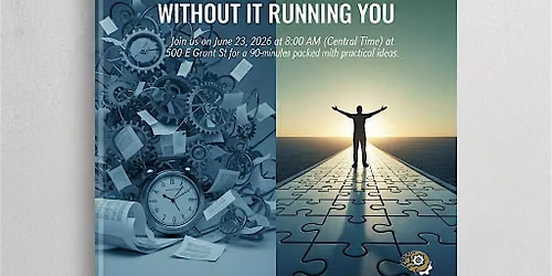 How To Run Your Business Without It Running You