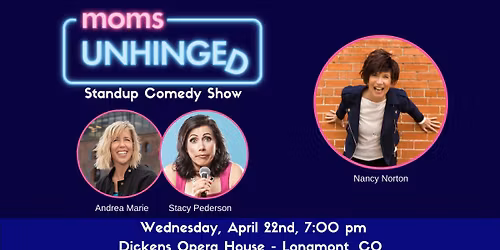 Moms Unhinged Standup Comedy Show in Longmont, CO