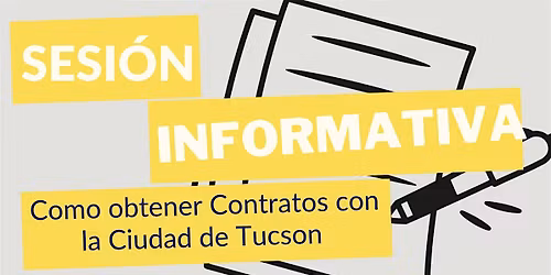 Sesion Informativa: Como Obtener Contratos con la Ciudad de Tucson