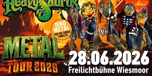 Heavysaurus - METAL Tour 2026 - Freilichtb\u00fchne Wiesmoor - 28.06.2026