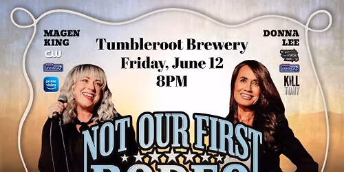 NOT OUR FIRST RODEO Standup Comedy Tour at Tumbleroot Brewery, Santa Fe, NM