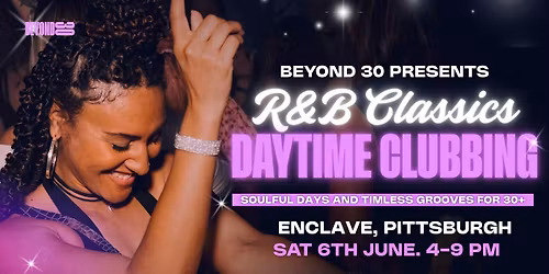 Over 30s R&amp;B Classics Daytime Clubbing - PITTSBURGH\ud83e\udea9