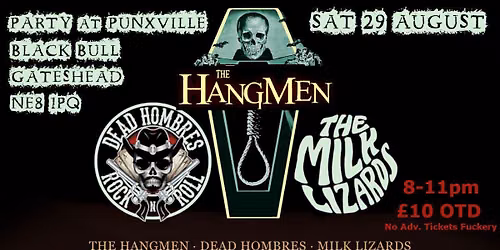 The Hangmen + Dead Hombres + Milk Lizards 