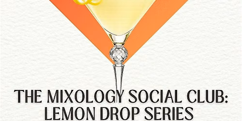 The Mixology Social Club : The Lemon Drop Series