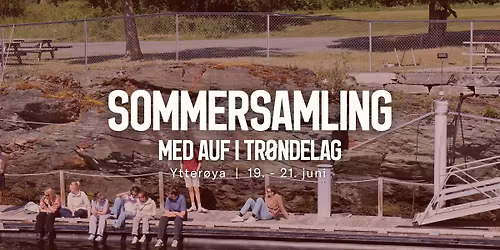 Sommersamling med AUF i Tr\u00f8ndelag\u2600\ufe0f