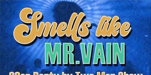 Smells Like Mr.Vain - 90er Party