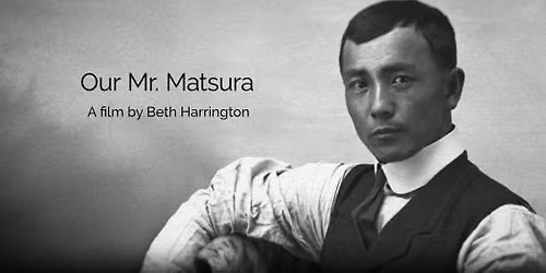 Our Mr. Matsura: Film Screening and talk with the Director