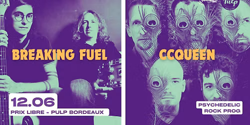 L'Astrod\u00f8me x PULP : CCQUEEN + Breaking Fuel (prix libre)