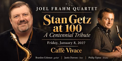 Joel Frahm Quartet \u2014 Stan Getz at 100