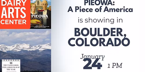 Pieowa showing in BOULDER, COLORADO with filmmaker Q&A and pie
