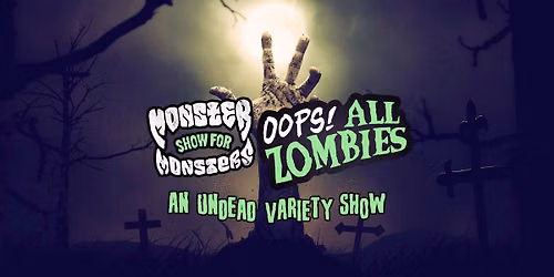 Monster Show for Monsters: OOPS! ALL ZOMBIES