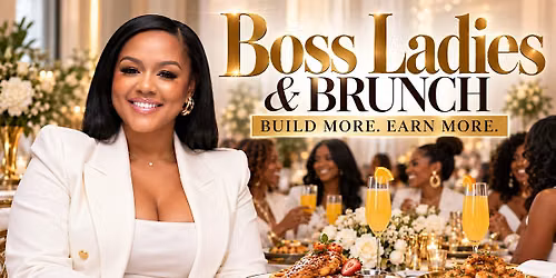 Boss Ladies & Brunch: Build More. Earn More.