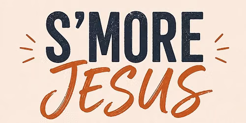 S\u2019more Jesus Bonfire \ud83d\udd25
