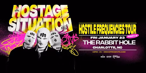 HOSTAGE SITUATION l January 23 l Rabbit Hole