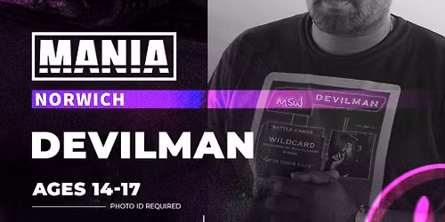 Mania U18: Norwich + Devilman