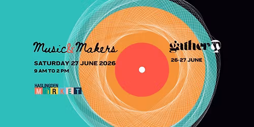 Music & Makers at Haslingden Market