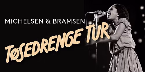 Michelsen & Bramsen - T\u00f8sedrengetur | Slagelse Musikhus