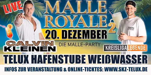 Malle Royale 2 mit Calvin Kleinen & Kreisligalegende Live!