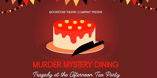 Murder Mystery Dining: Tragedy at the Afternoon Tea Party