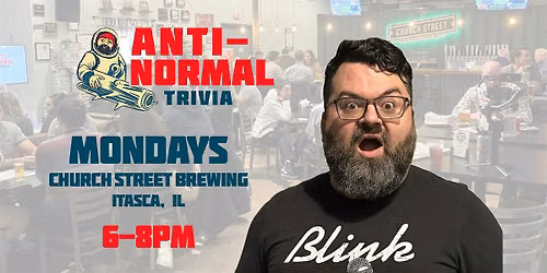 Anti-Normal Trivia @ Church Street Brewing (Itasca)