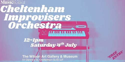 CHELTENHAM IMPROVISERS ORCHESTRA at Cheltenham Music Festival 2026