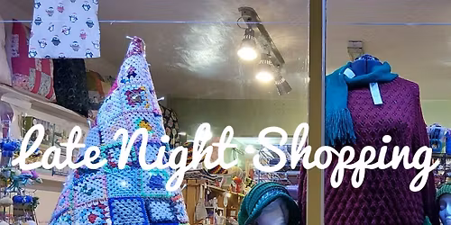 Friday Late Night Shopping
