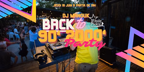 ETOILE PARK DJ Manouk : Ann\u00e9es 90\/2000++ ! \ud83c\udfb6\ud83d\udcbf
