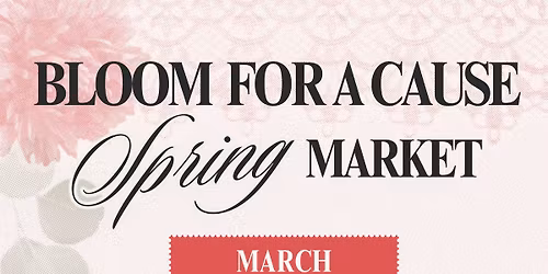 Bloom for a Cause Spring Market