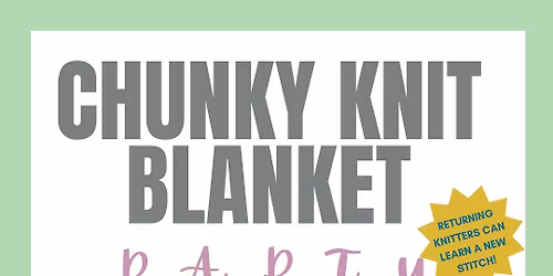 Chunky Knit Blanket Party- Untold Plymouth 11\/6