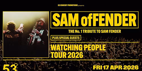 SAM ofFENDER: Watching People Tour 2026 \/\/ Preston 53 Degrees