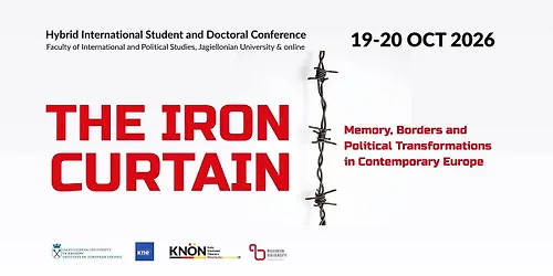 Hybrid International Student and Doctoral Conference The Iron Curtain Memory Borders and Political