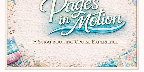 Pages in Motion: A Scrapbooking Cruise Experience 