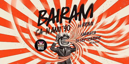 Bairam Ca-n Anii 90 by Remi @ B52 The Club