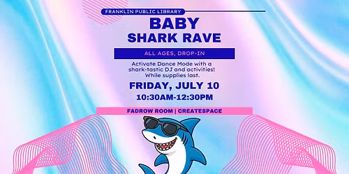 Baby Shark Rave (all ages) \u2014DROP-IN
