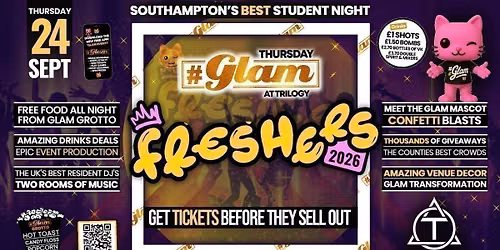 \ud83d\ude3b Glam Thursdays | FRESHERS 2026! \ud83d\udd25Southampton's Best Student Night! \ud83d\ude3b \u00a31 Shots All Night! \ud83e\udd43 *Gala event*