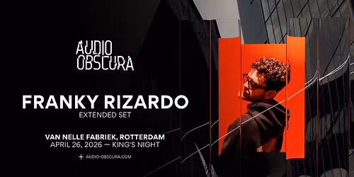Audio Obscura King's Night x Franky Rizardo - Van Nelle Fabriek Rotterdam