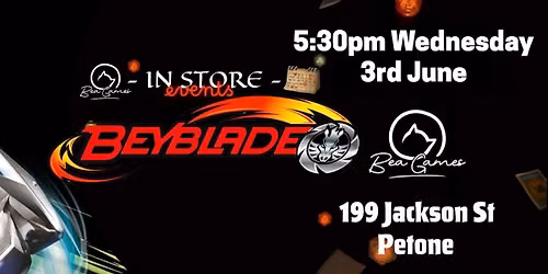 Beyblade X @ BEA - Casual Tournament #10 - BX3 — 199 Jackson St, Petone, Lower Hutt 5012, New Zealand