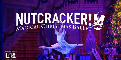 Nutcracker! Magical Christmas Ballet 