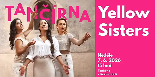 Yellow Sisters v Tan\u010d\u00edrn\u011b  \ud83d\udc83\ud83c\udffc\ud83d\udc83\ud83c\udffc\ud83d\udc83\ud83c\udffc