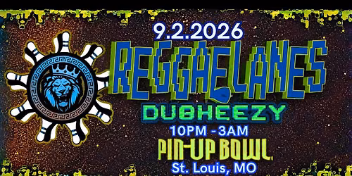 REGGAE LANES - DJ DUBHEEZY at PIN-UP BOWL STL