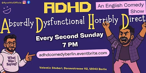 ADHD: Absurdly Dysfunctional Horribly Direct - English Comedy Show