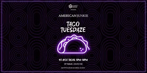 LGNDRY Group Presents: TACO TUESDAY at American Junkie