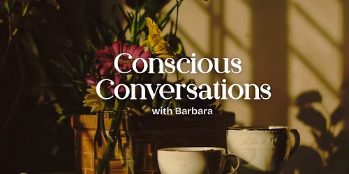 Conscious Conversations - a mid-day moment to reflect & reset