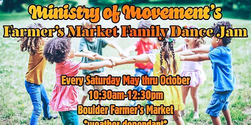Ministry of Movement's Farmer's Market Family Dance Jam