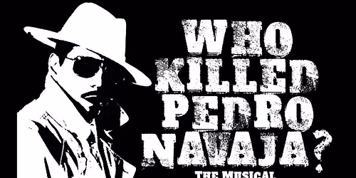 Who Killed Pedro Navaja? The Musical