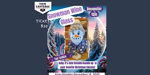 \u2744\ufe0f\ud83c\udf77 Snowman Wine Glass Paint Night \ud83c\udf77\u2744\ufe0f