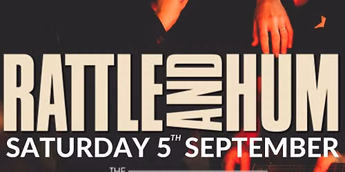 RATTLE & HUM - THE U2 EXPERIENCE - Live at The Grand Social Dublin