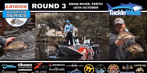 ATOMIC WA BREAM SERIES - TACKLEWEST ROUND 3 -  Swan River, Perth 