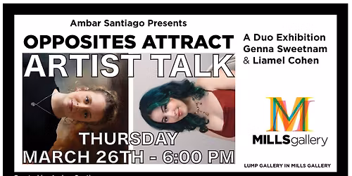 OPPOSITES ATTRACT: A Duo Exhibition - Artist Talk