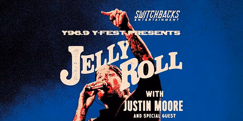 Switchbacks Entertainment and Y96.9 Y-Fest Presents Jelly Roll with Justin Moore and Special Guest Ashley Cooke